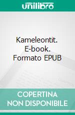 Kameleontit. E-book. Formato EPUB ebook di Jæger Jørgen