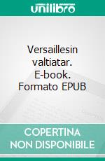 Versaillesin valtiatar. E-book. Formato EPUB ebook