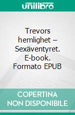 Trevors hemlighet – Sexäventyret. E-book. Formato EPUB ebook di L. Sherman