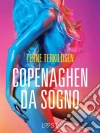 Copenaghen da sogno - Breve racconto erotico. E-book. Formato EPUB ebook di Terne Terkildsen
