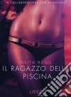 Il ragazzo della piscina - Letteratura erotica. E-book. Formato EPUB ebook di Anita Bang