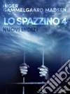 Lo spazzino 4: Nuovi indizi. E-book. Formato EPUB ebook di Inger Gammelgaard Madsen