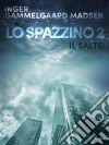Lo spazzino 2: Il salto. E-book. Formato EPUB ebook di Inger Gammelgaard Madsen