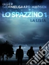 Lo spazzino 1: La lista. E-book. Formato EPUB ebook di Inger Gammelgaard Madsen