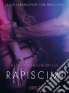 Rapiscimi - Breve racconto erotico. E-book. Formato EPUB ebook di Reiner Larsen Wiese