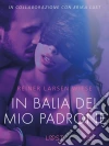 In balia del mio padrone - Breve racconto erotico. E-book. Formato EPUB ebook di Reiner Larsen Wiese