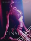 L’invito - Breve racconto erotico. E-book. Formato EPUB ebook di Lea Lind