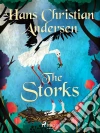 The Storks. E-book. Formato EPUB ebook di Hans Christian Andersen