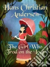 The Girl Who Trod on the Loaf. E-book. Formato EPUB ebook di Hans Christian Andersen