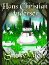 The Snow Man. E-book. Formato EPUB ebook di Hans Christian Andersen