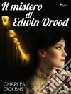 Il mistero di Edwin Drood. E-book. Formato EPUB ebook di Charles Dickens