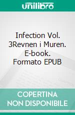 Infection Vol. 3Revnen i Muren. E-book. Formato EPUB ebook