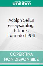 Adolph SellEn essaysamling. E-book. Formato EPUB ebook