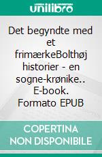 Det begyndte med et frimærkeBolthøj historier - en sogne-krønike.. E-book. Formato EPUB