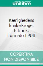 Kærlighedens krinkelkroge. E-book. Formato EPUB ebook