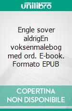 Engle sover aldrigEn voksenmalebog med ord. E-book. Formato EPUB ebook