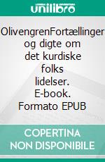 OlivengrenFortællinger og digte om det kurdiske folks lidelser. E-book. Formato EPUB ebook