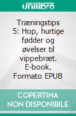 Træningstips 5: Hop, hurtige fødder og øvelser til vippebræt. E-book. Formato EPUB ebook