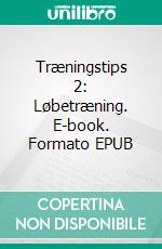 Træningstips 2: Løbetræning. E-book. Formato EPUB ebook di Peter Schmidt