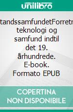 VelstandssamfundetForretning, teknologi og samfund indtil det 19. århundrede. E-book. Formato EPUB ebook