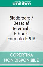 Blodbrødre / Besat af Jeremiah. E-book. Formato EPUB ebook