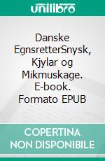 Danske EgnsretterSnysk, Kjylar og Mikmuskage. E-book. Formato EPUB