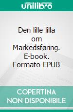 Den lille lilla om Markedsføring. E-book. Formato EPUB