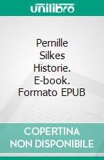 Pernille  Silkes Historie. E-book. Formato EPUB