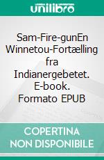 Sam-Fire-gunEn Winnetou-Fortælling fra Indianergebetet. E-book. Formato EPUB ebook