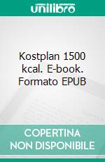 Kostplan 1500 kcal. E-book. Formato EPUB