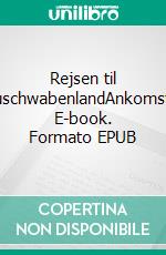 Rejsen til NeuschwabenlandAnkomsten. E-book. Formato EPUB ebook di Kai Kean