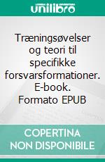 Træningsøvelser og teori til specifikke forsvarsformationer. E-book. Formato EPUB ebook