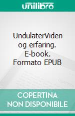 UndulaterViden og erfaring. E-book. Formato EPUB ebook di Heidi Holm Damgaard