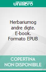 Herbariumog andre digte. E-book. Formato EPUB ebook