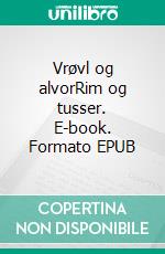 Vrøvl og alvorRim og tusser. E-book. Formato EPUB ebook