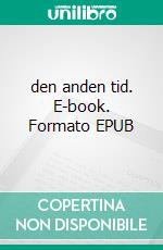 den anden tid. E-book. Formato EPUB ebook di Palle Hyldenbrandt