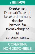 Kvækerne i DanmarkTræk af kvækerdommens danske historie fra svenskekrigene til coronakrisen (1657-2020). E-book. Formato EPUB ebook