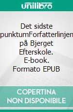 Det sidste punktumForfatterlinjen på Bjerget Efterskole. E-book. Formato EPUB ebook