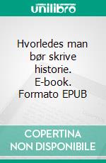 Hvorledes man bør skrive historie. E-book. Formato EPUB ebook