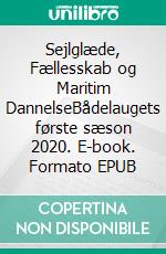 Sejlglæde, Fællesskab og Maritim DannelseBådelaugets første sæson 2020. E-book. Formato EPUB ebook di Martin Anker Wiedemann