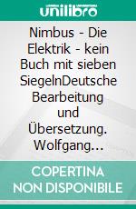 Nimbus - Die Elektrik - kein Buch mit sieben SiegelnDeutsche Bearbeitung und Übersetzung. Wolfgang Hense. E-book. Formato EPUB ebook di Knud Jørgensen