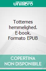 Totternes hemmelighed. E-book. Formato EPUB ebook