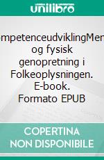 KompetenceudviklingMental og fysisk genopretning i Folkeoplysningen. E-book. Formato EPUB ebook