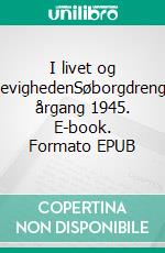 I livet og evighedenSøborgdreng årgang 1945. E-book. Formato EPUB ebook di Hans Rosenfalck