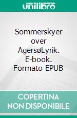 Sommerskyer over AgersøLyrik. E-book. Formato EPUB ebook di Stig Colbjørn Nielsen