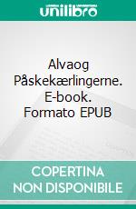 Alvaog Påskekærlingerne. E-book. Formato EPUB ebook di Nina Dokkedal