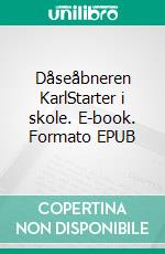 Dåseåbneren KarlStarter i skole. E-book. Formato EPUB ebook