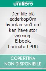 Den lille blå edderkopOm hvordan små ord kan have stor virkning. E-book. Formato EPUB