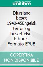 Djursland besat 1940-45Engelsk terror og besættelse. E-book. Formato EPUB