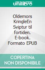 Oldemors KringleEn Sviptur til fortiden. E-book. Formato EPUB ebook
